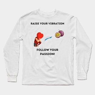 Follow your passion Long Sleeve T-Shirt